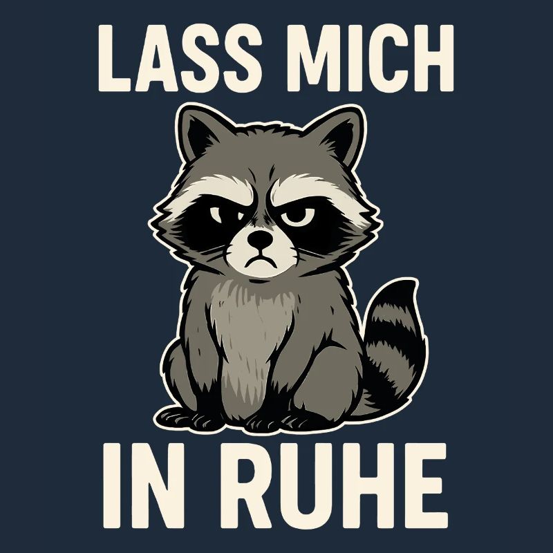 Waschbär mit Spruch – Lass mich in Ruhe
