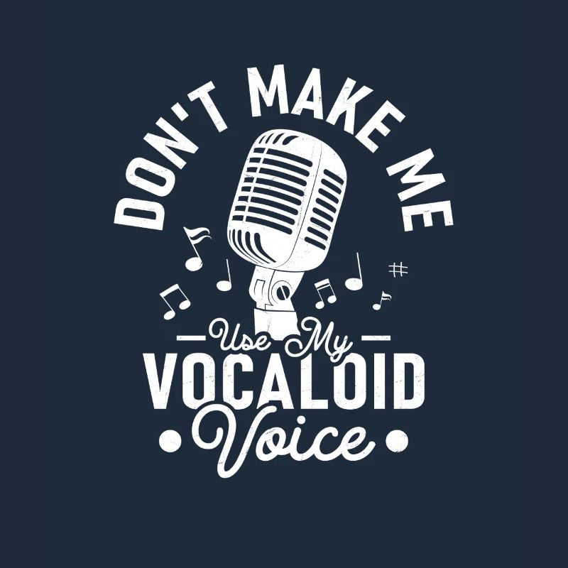 Don't Make Me Use My Vocaloid Voice Singer Singing