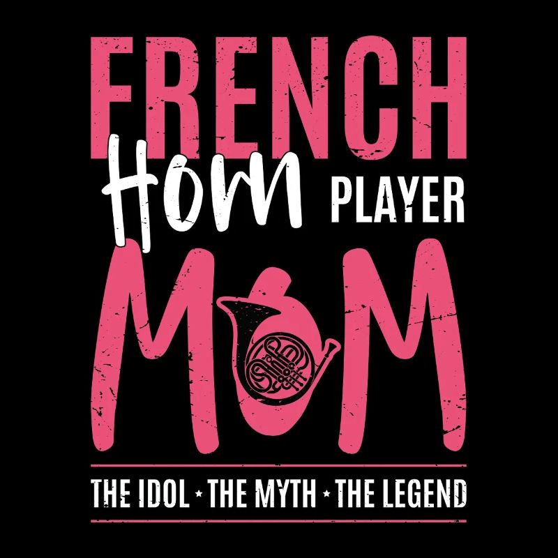 French Horn Player Mom The Idol The Horn Player