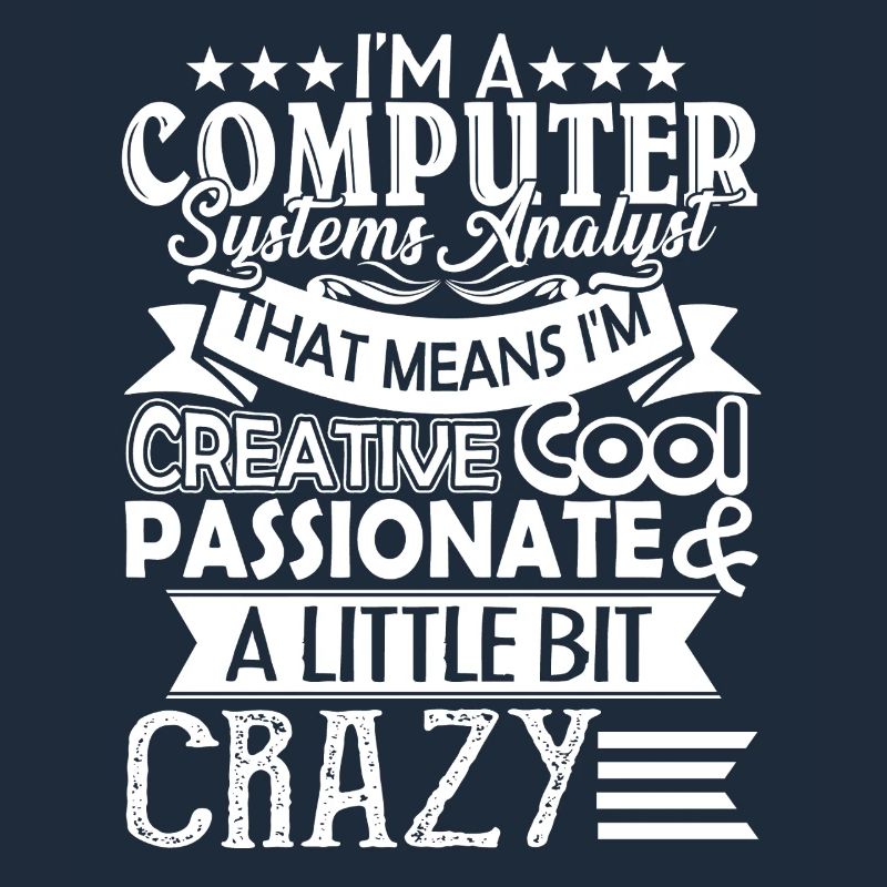 I am A Computer Systems Analyst