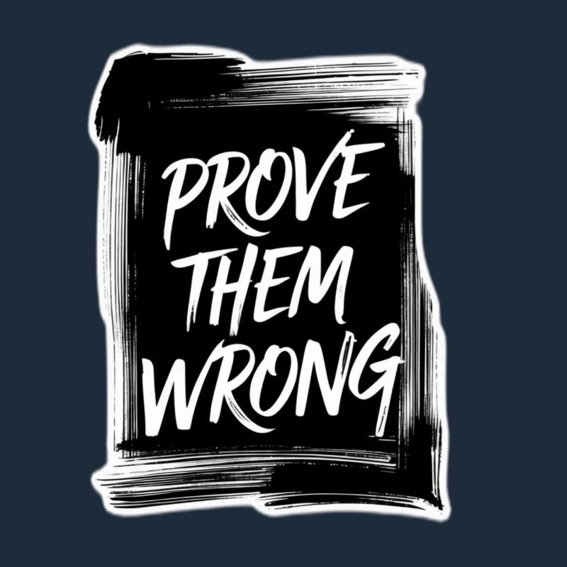 Prove Them WRONG