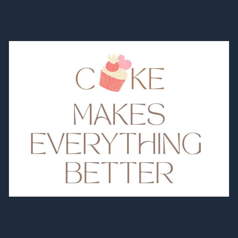 Cake makes everything better simple typography