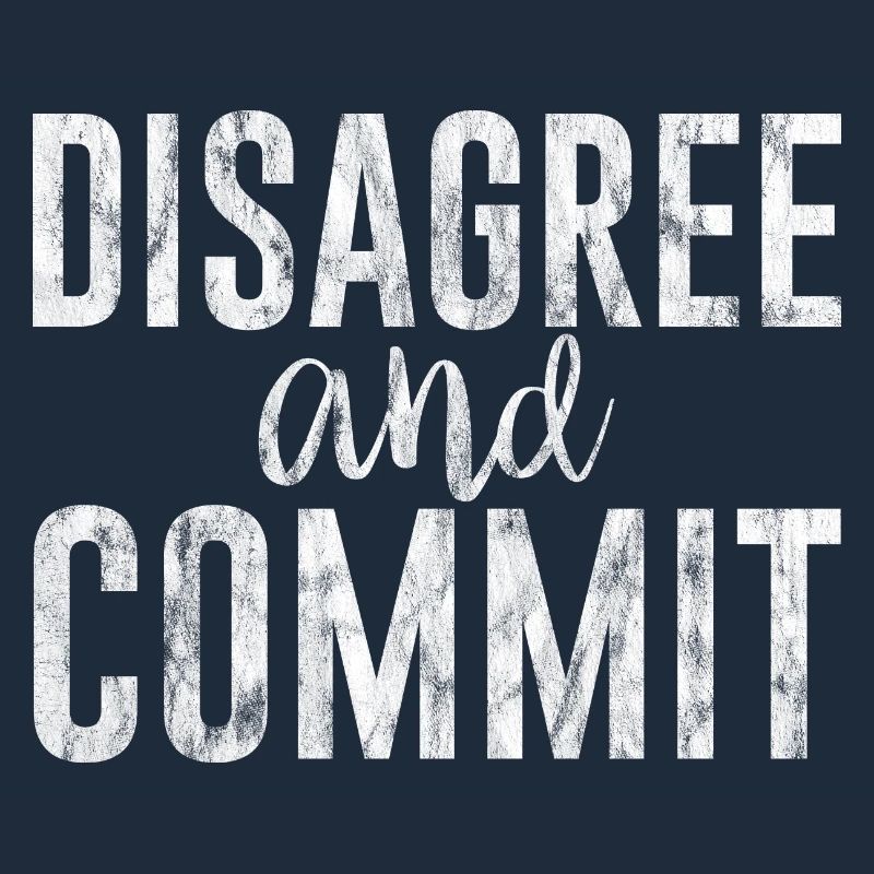 Disagree And Commit 3