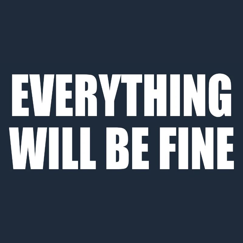 everything will be fine