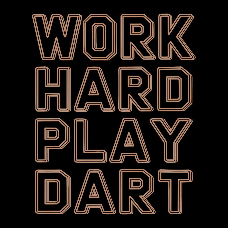 Work Hard Play Darts Darts