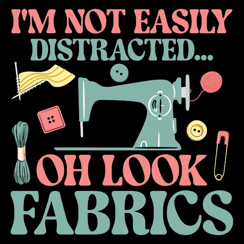 I'm Not Easily Distracted Quilter Quilting