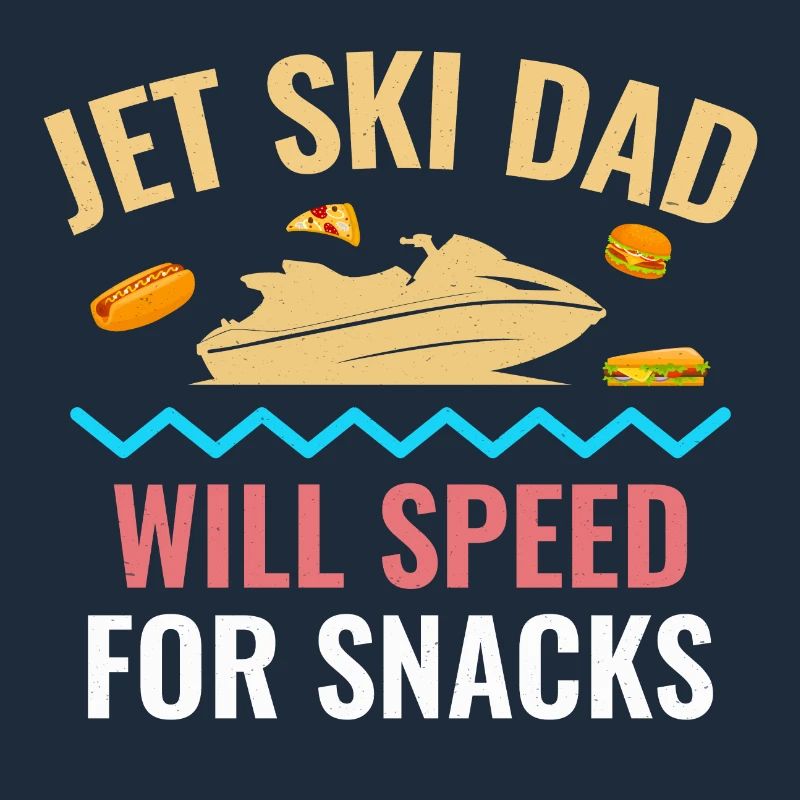 Jet Ski Dad – Will Speed for Snacks