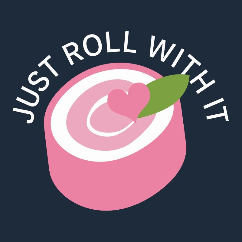 Just Roll With It
