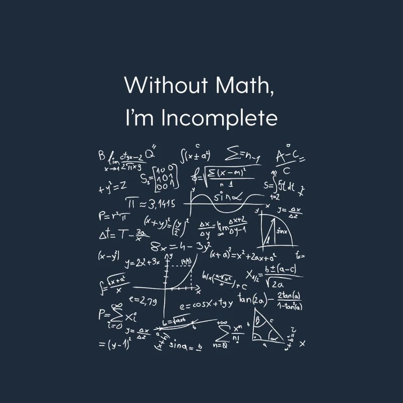 Without Math I'm Incomplete
