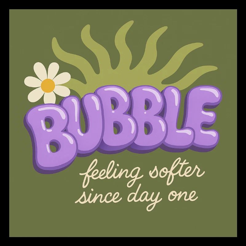 BUBBLE – Feeling Softer Since Day One