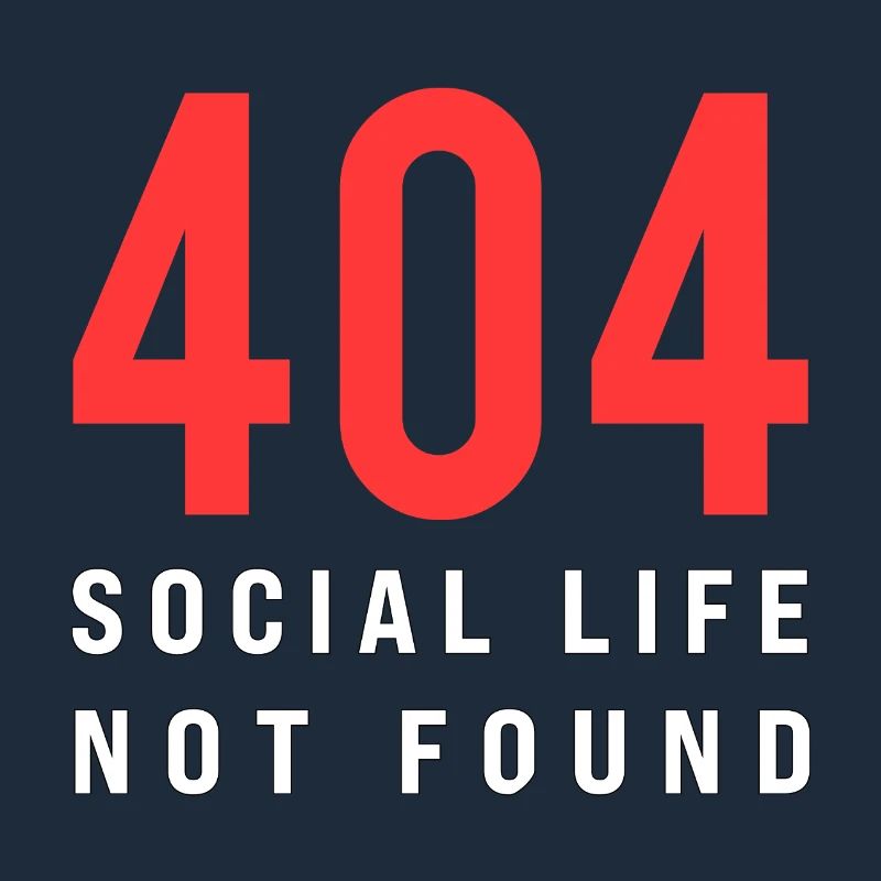 404 Social Life Not Found – Funny Introvert Error