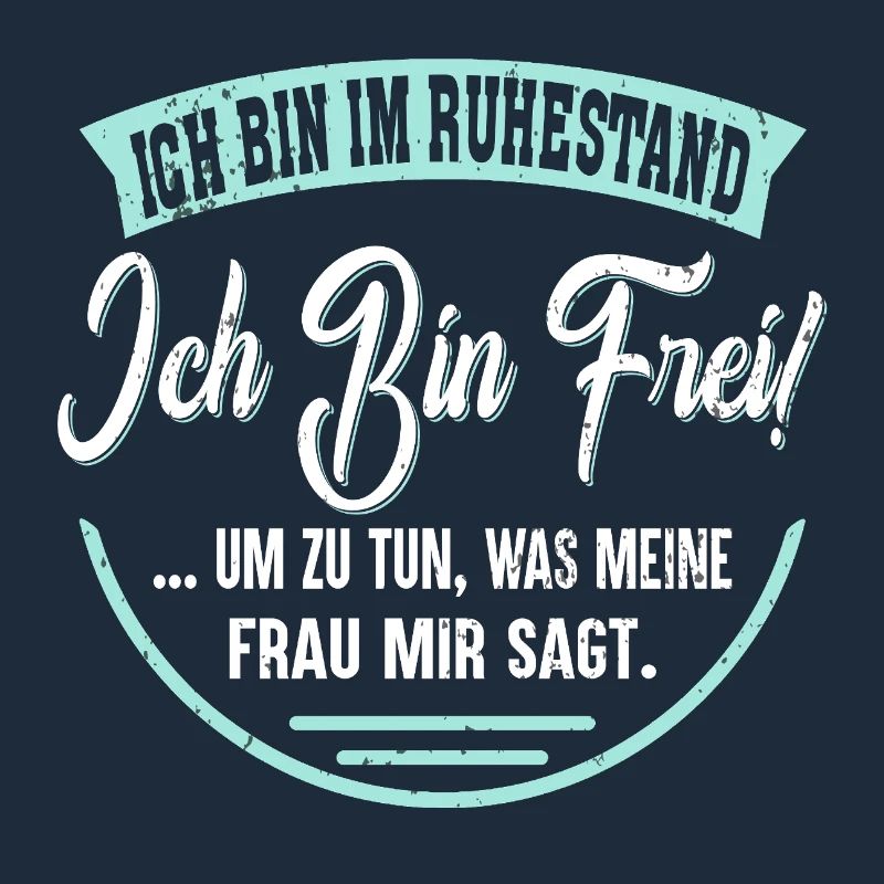 Ich bin im Ruhestand – Ich bin frei Shirt