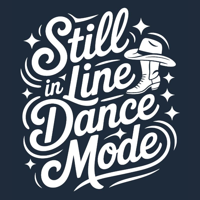 Always in Line Dance Mode LInedance Design