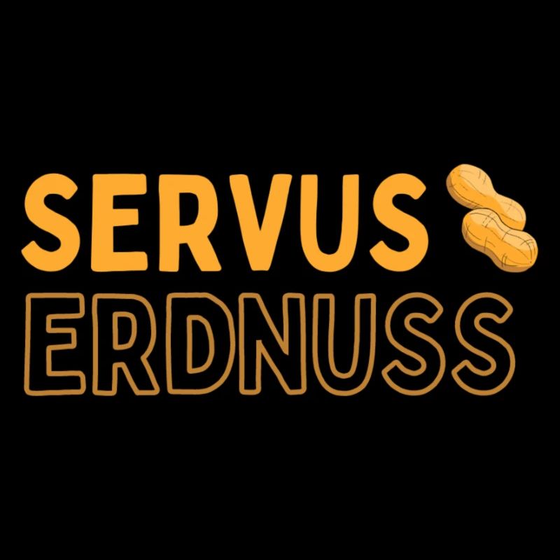 Servus Erdnuss