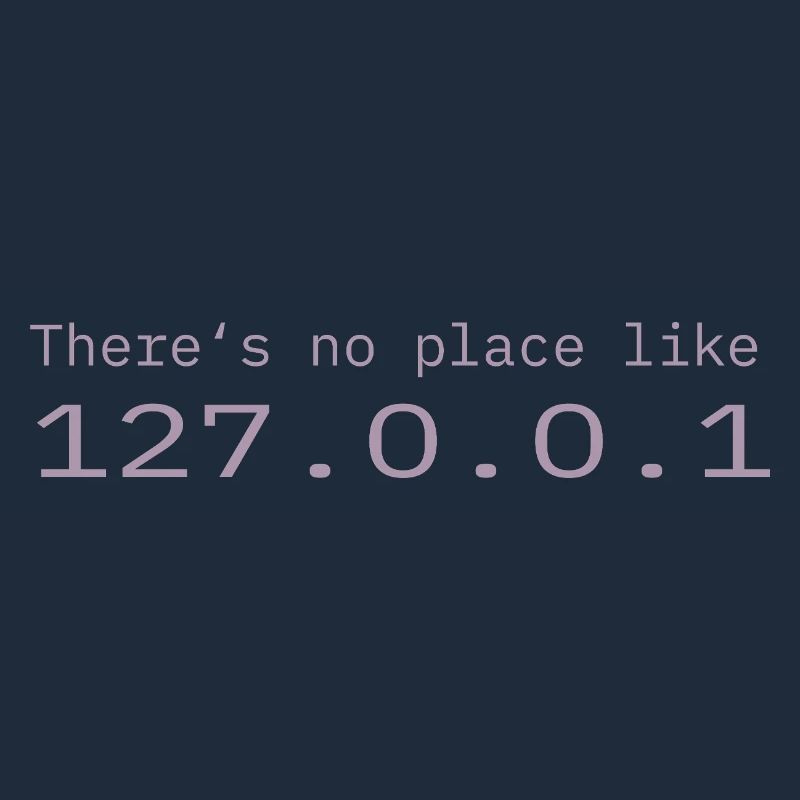 Programmierer Nerd IT Kein Ort wie Localhost