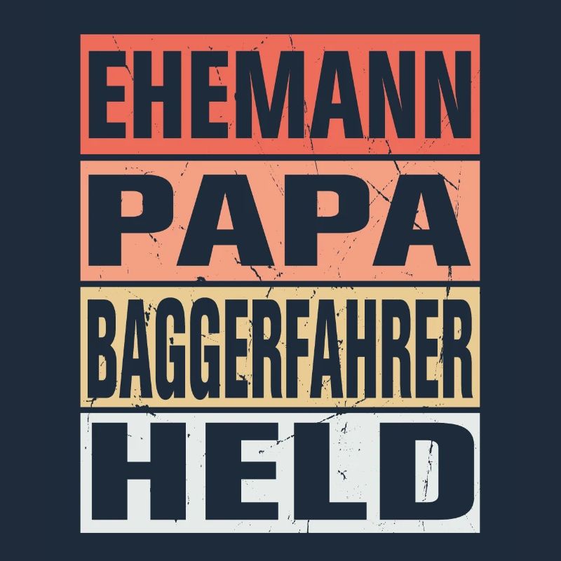 Baggerfahrer Vater Ehemann Held