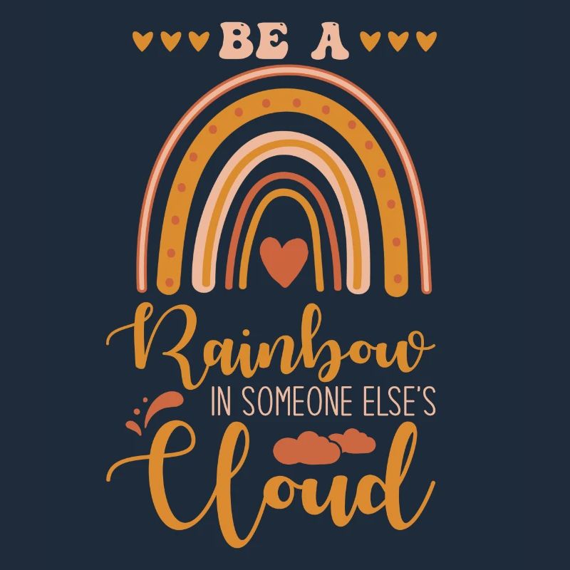 Sei Ein Regenbogen In Der Wolke Eines Anderen