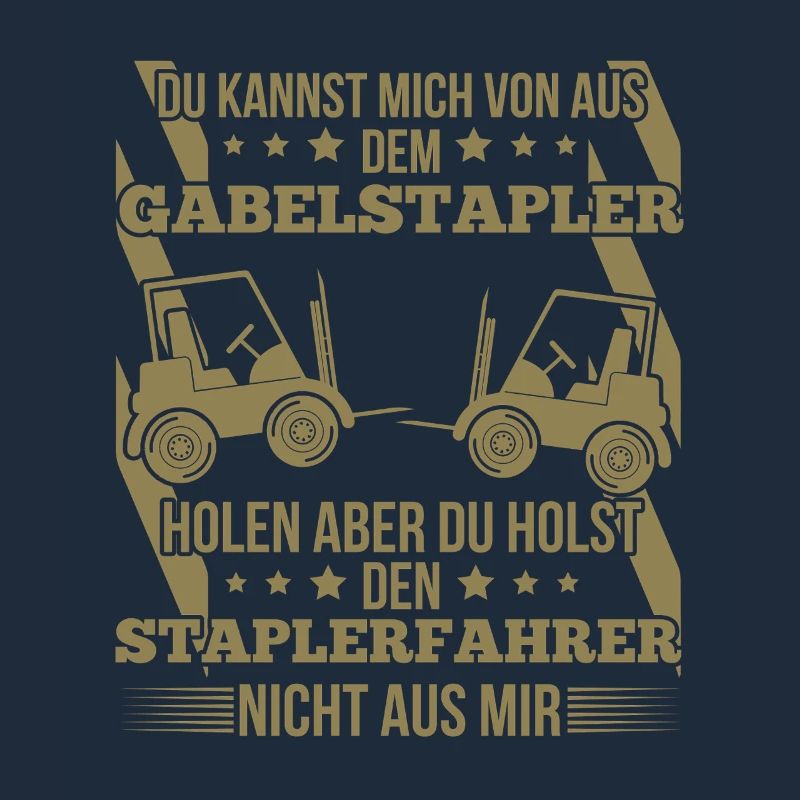 Staplerfahrer – Du kannst mich von der Baustelle