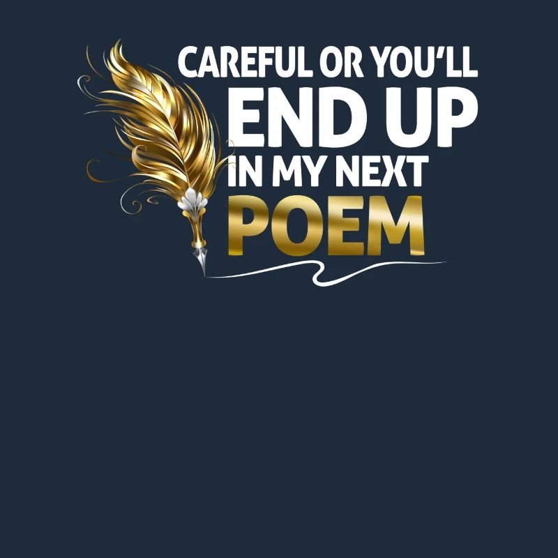 Vorsicht Oder Du Endest In Meinem Nächsten Gedicht