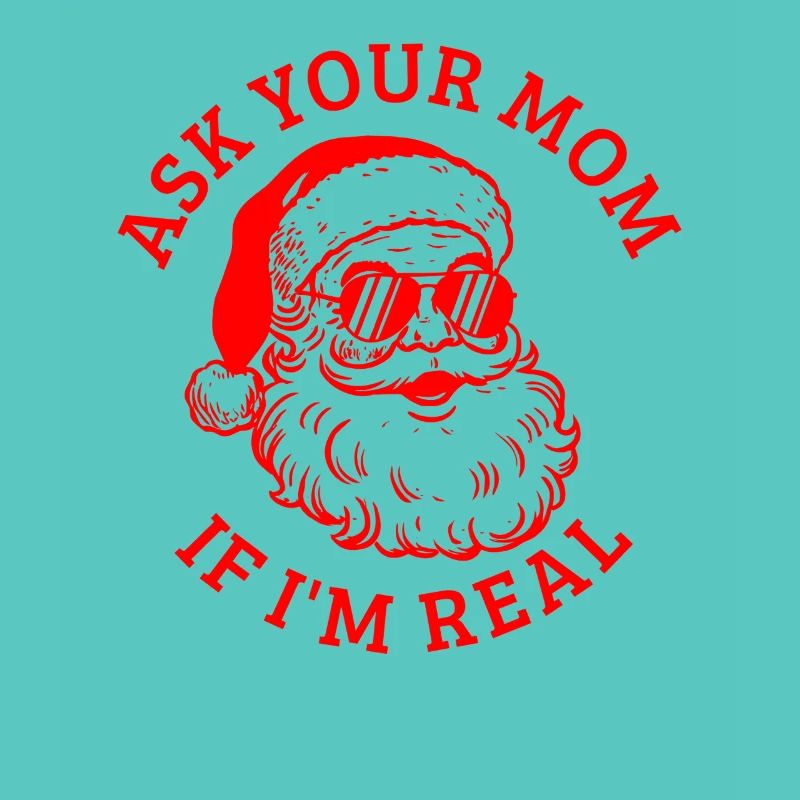 Frag deine Mutter, ob ich der echte Weihnachtsmann