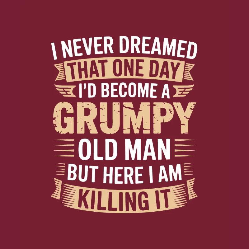 Grumpy Old Man Killing It
