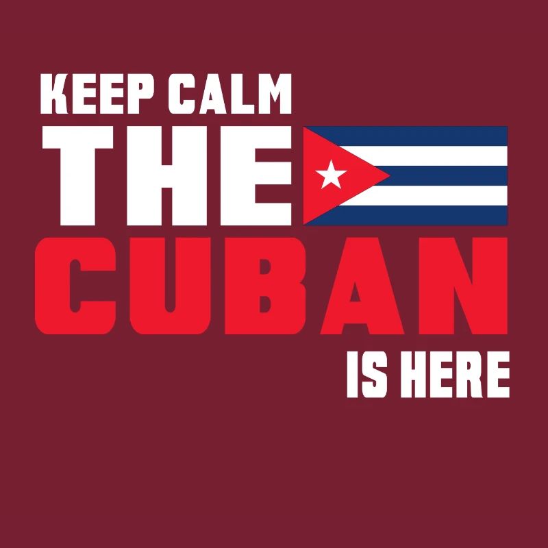 Keep Calm The Cuban is Here Cuba