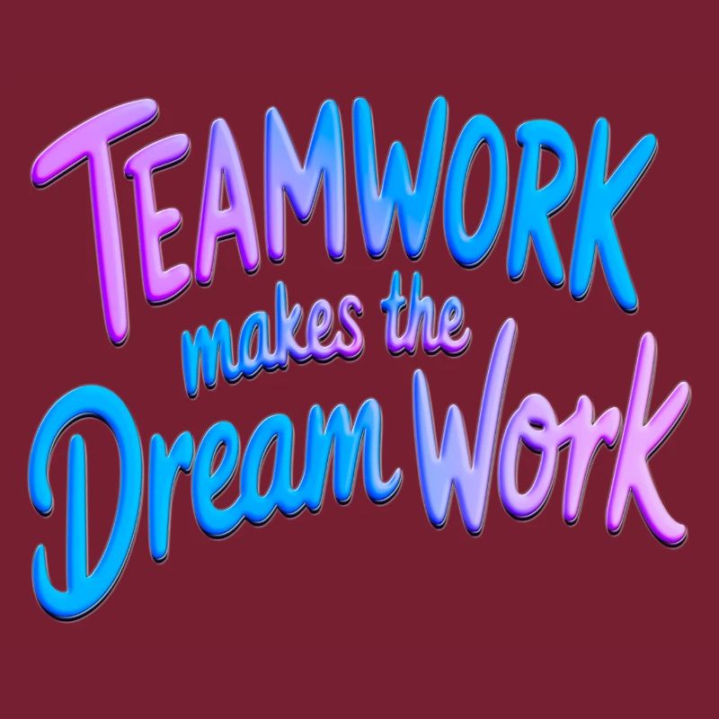 Teamwork makes the dream work