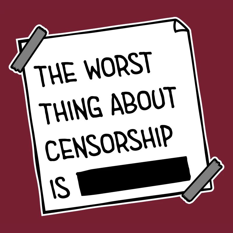 The Worst Thing About Censorship Is Funny Irony