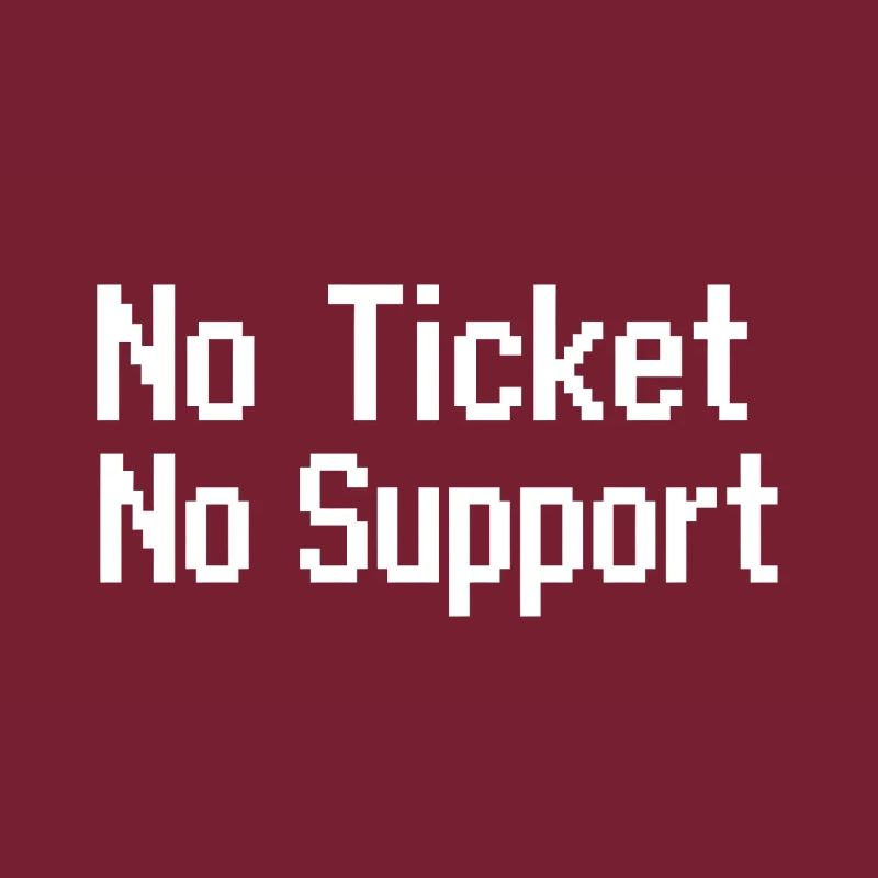 No Ticket No Service IT Support 8 bit pixel