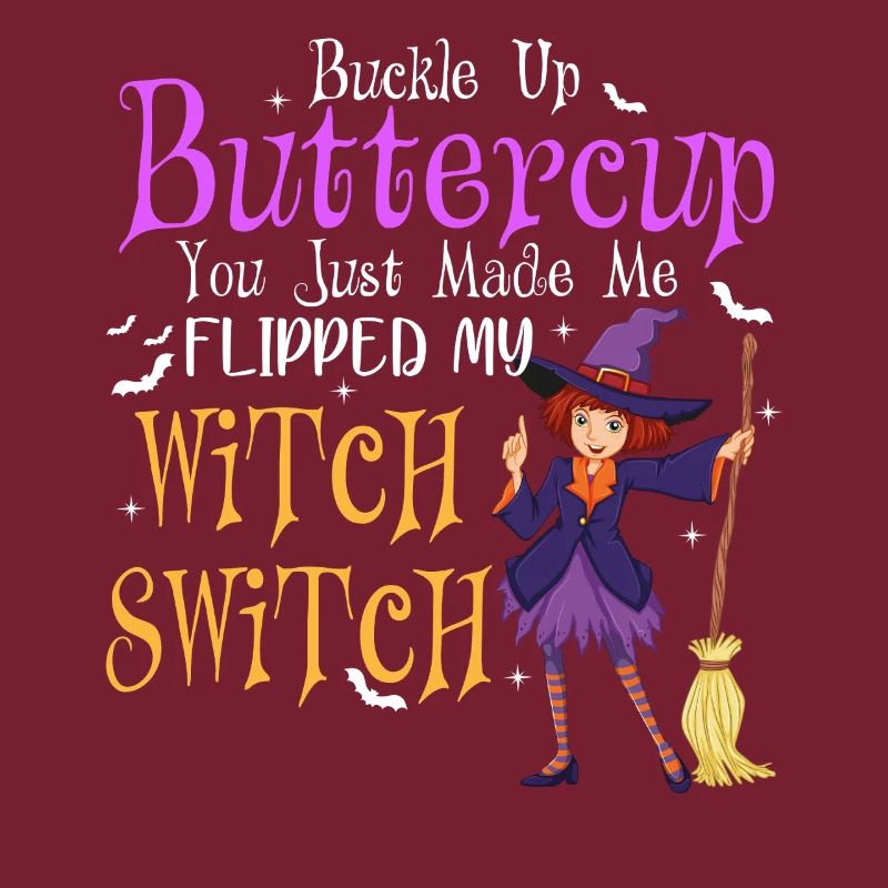 Buckle Up Buttercup Witch Switch Halloween