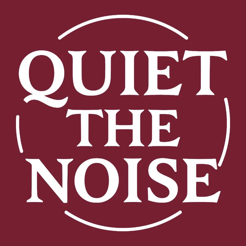 Quiet the Noise Statement in a Circle for Focus