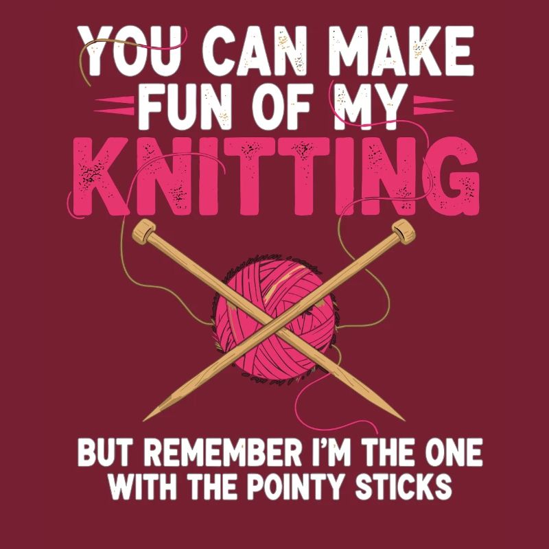 Vous pouvez vous moquer de mon tricot – Humour