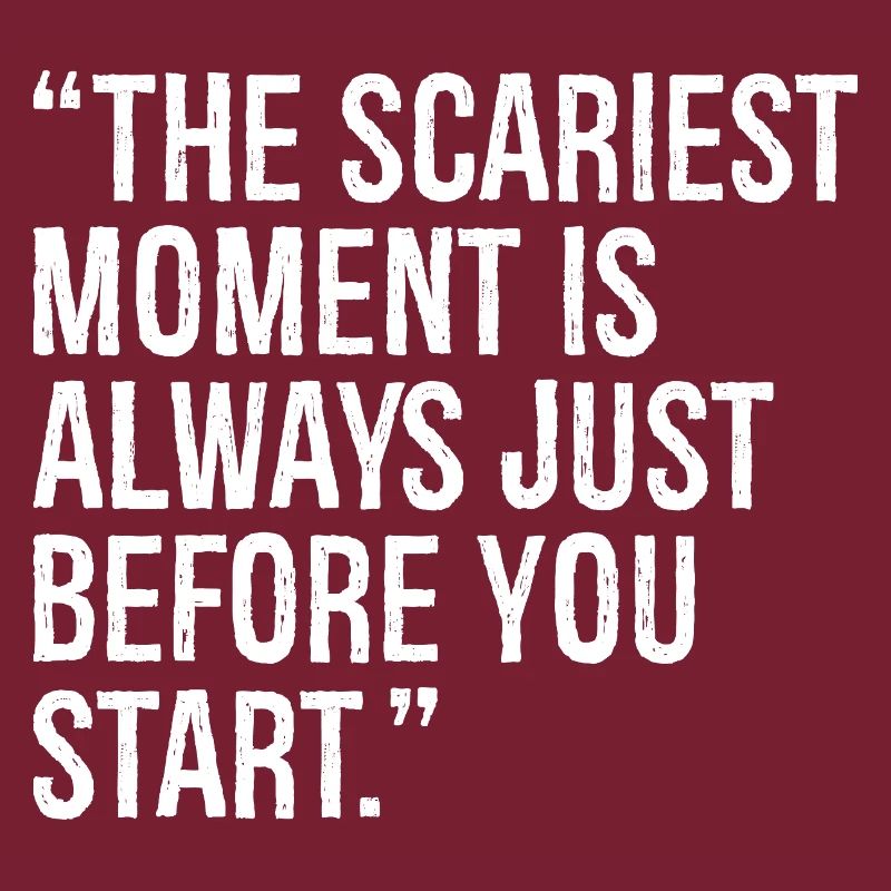 Le moment le plus effrayant est toujours juste devant vous