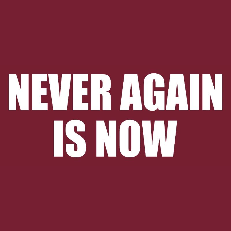 Never again is now
