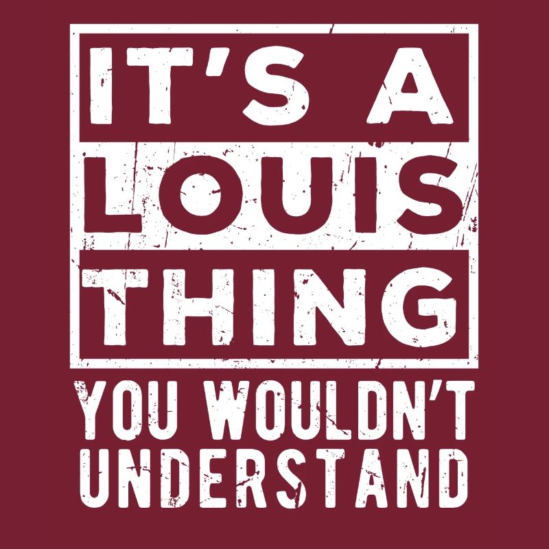 C’est une chose de Louis que tu ne comprendrais pas