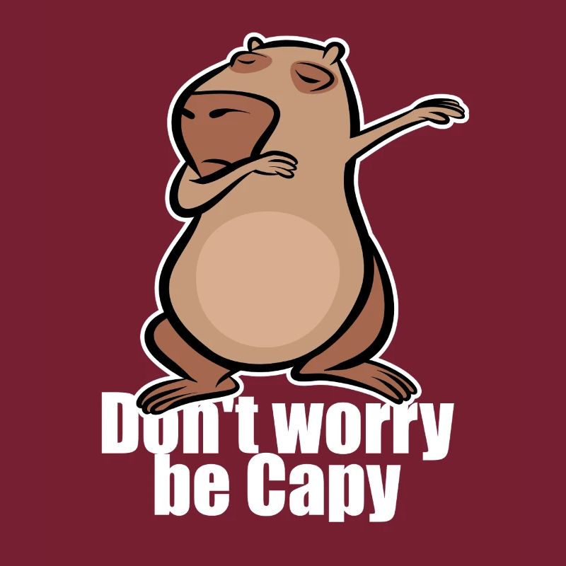 Dabbing Capybara - Ne vous inquiétez pas, soyez capy