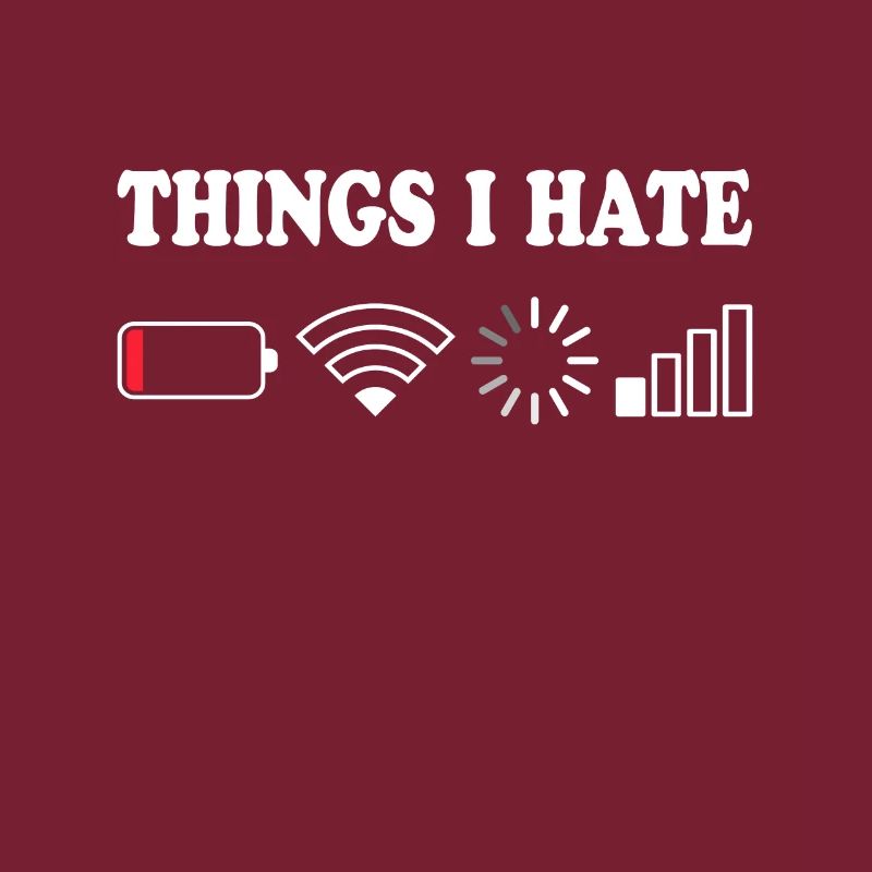 Things I Hate Pas de réception Batterie Vide Objets Hasse