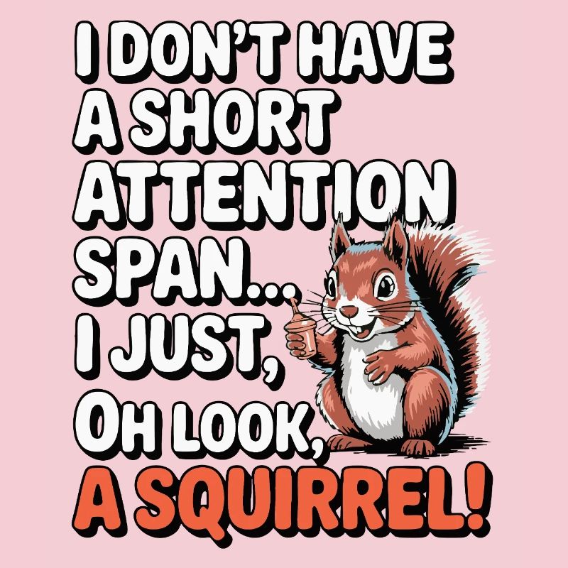 ADHD? Oh look, a squirrel!