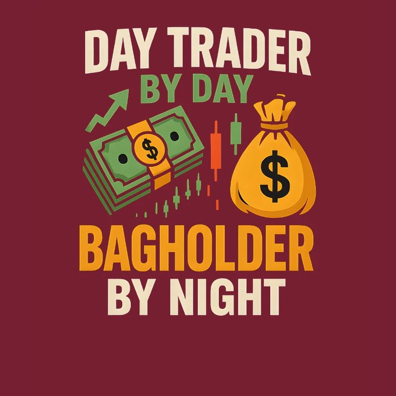 Day Trader Bagholder by Night Invsetment 