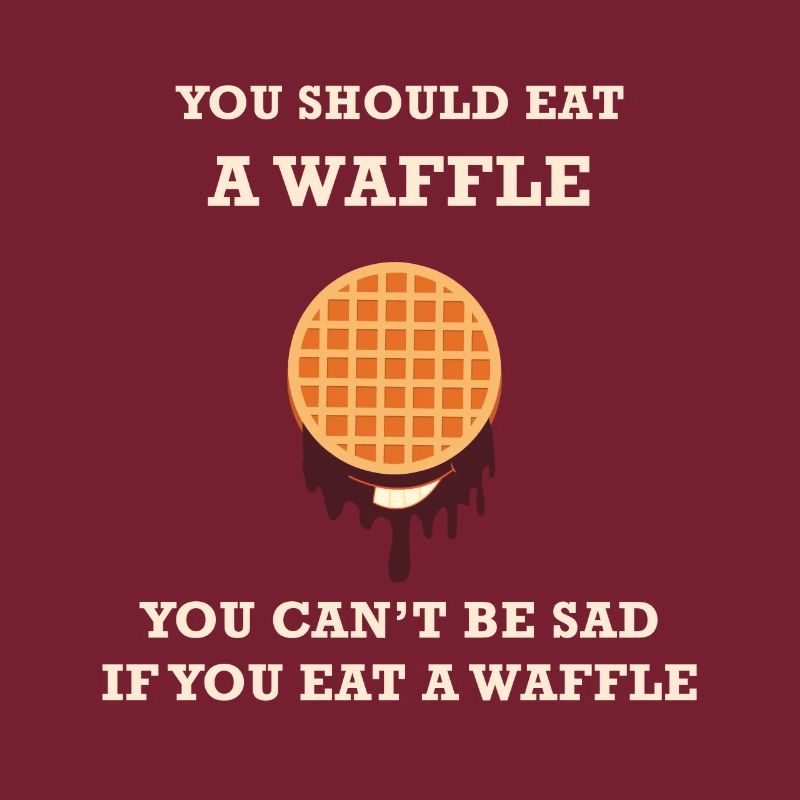Vous devriez manger une gaufre VOUS NE PEUT PAS ÊTRE SAD
