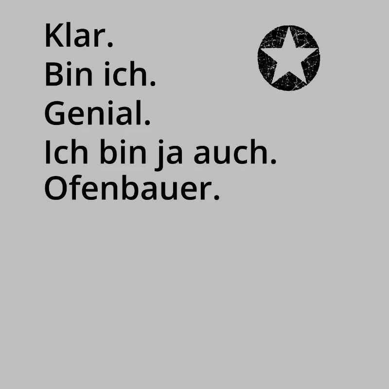 Geschenk Profi Genial Klug bin Ofenbauer