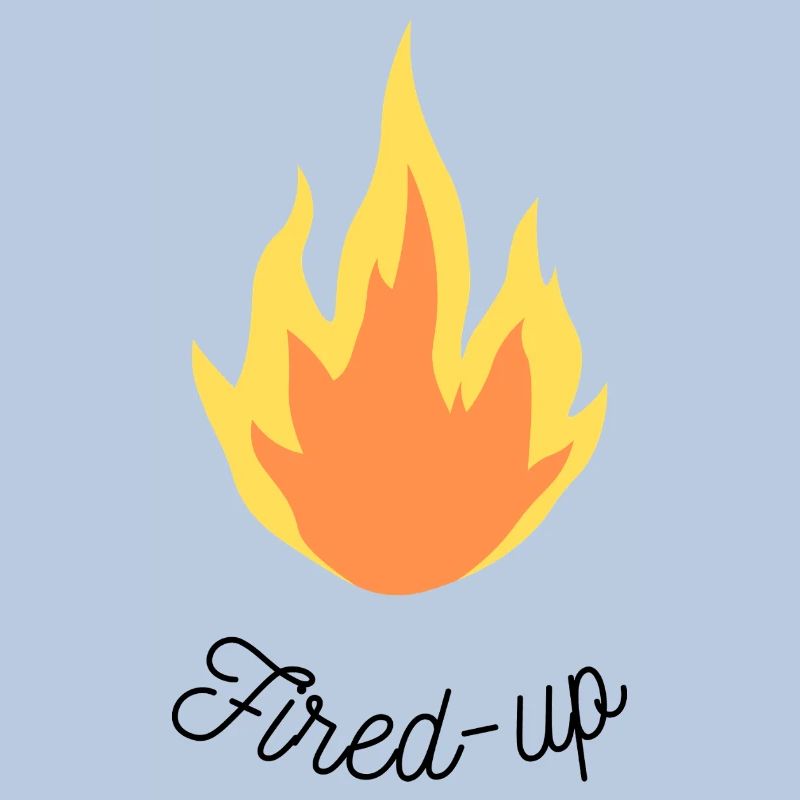 Fired-up