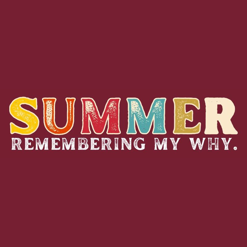 Funny Summer Break Quote Remembering My Why