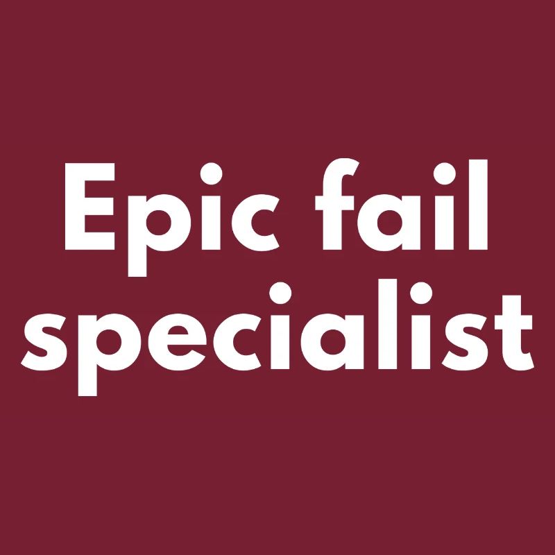 Spécialiste Epic Fail – Design amusant