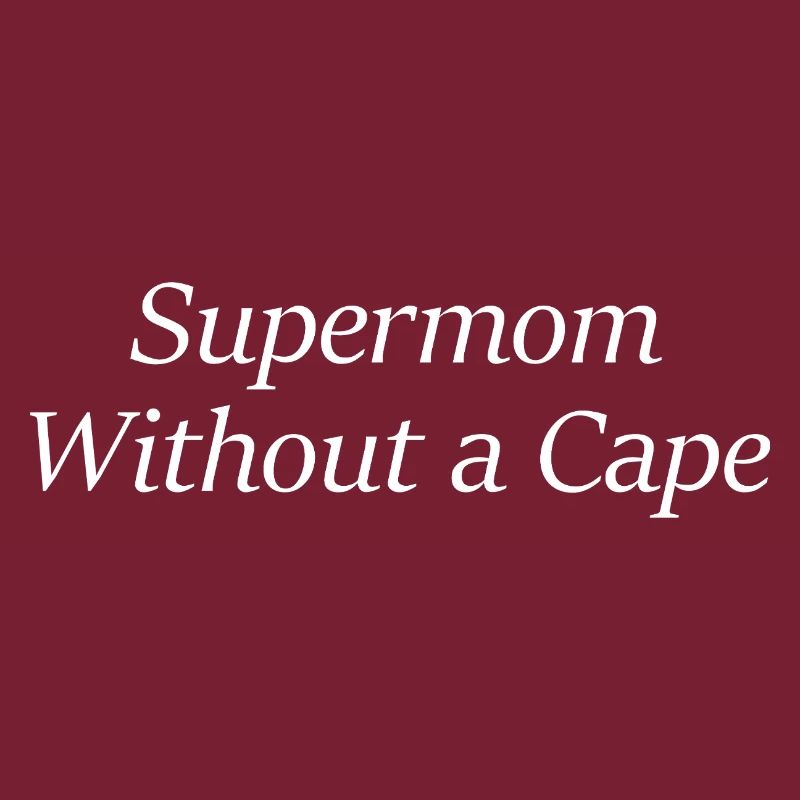 Supermom Without a Cape