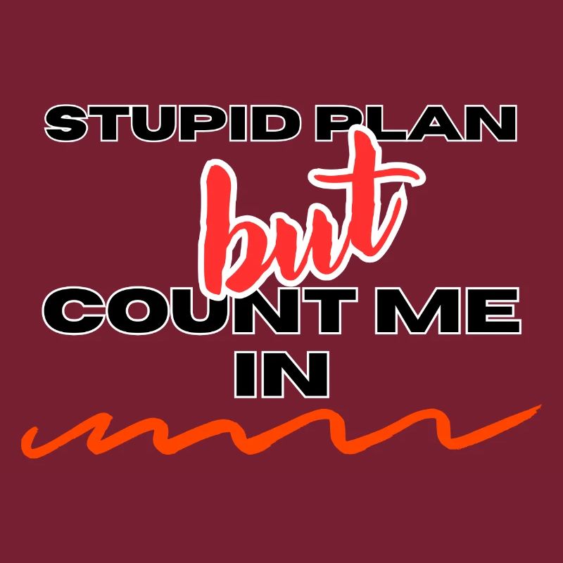 STUPID PLAN