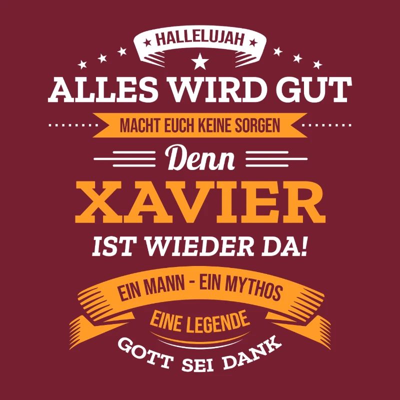 ALLES WIRD GUT, DIE LEGENDE XAVIER IST DA