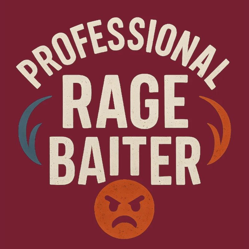 Rage Baiter professionnel, drôle de dicton