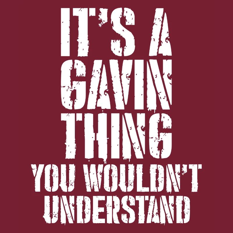 It's a Gavin thing