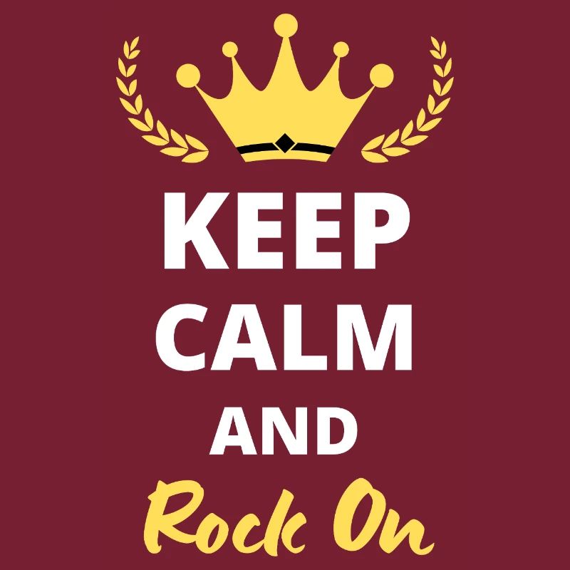 “Keep Calm and Rock On” - Style rock